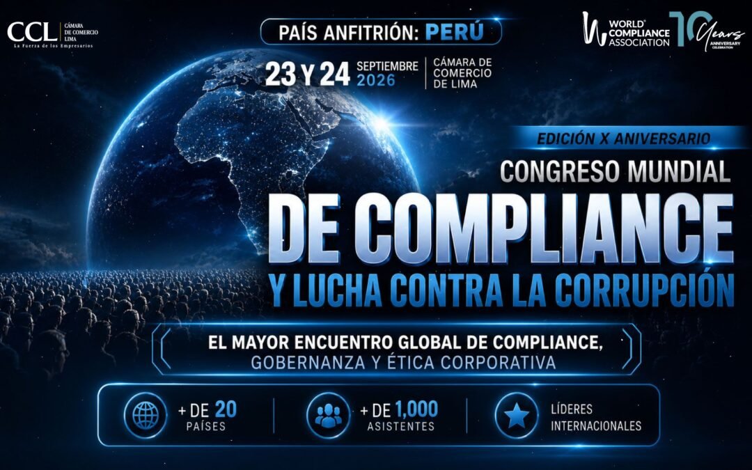 Lima acoge el Congreso Mundial de Compliance y Lucha contra la Corrupción por el décimo aniversario de la World Compliance Association